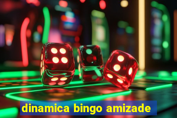 dinamica bingo amizade